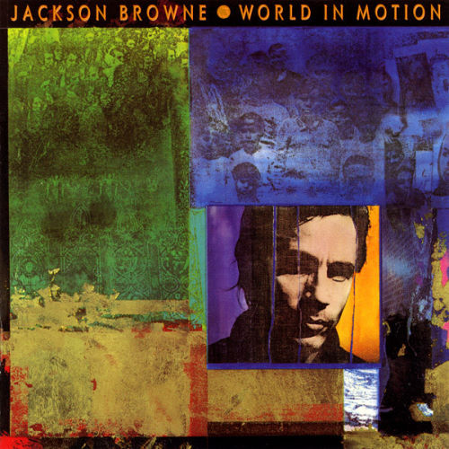 Jackson Browne - 1989 World In Motion